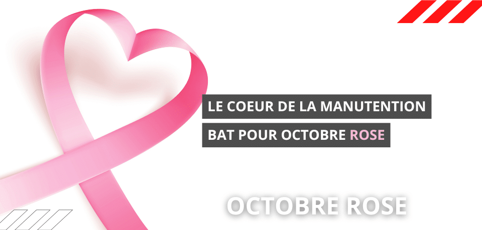 LE CŒUR DE LA MANUTENTIONBAT POUR OCTOBRE ROSE.